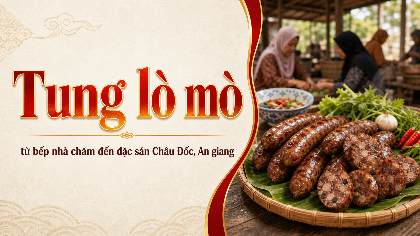 Tung lò mò: từ bếp nhà Chăm đến đặc sản Châu Đốc, An Giang