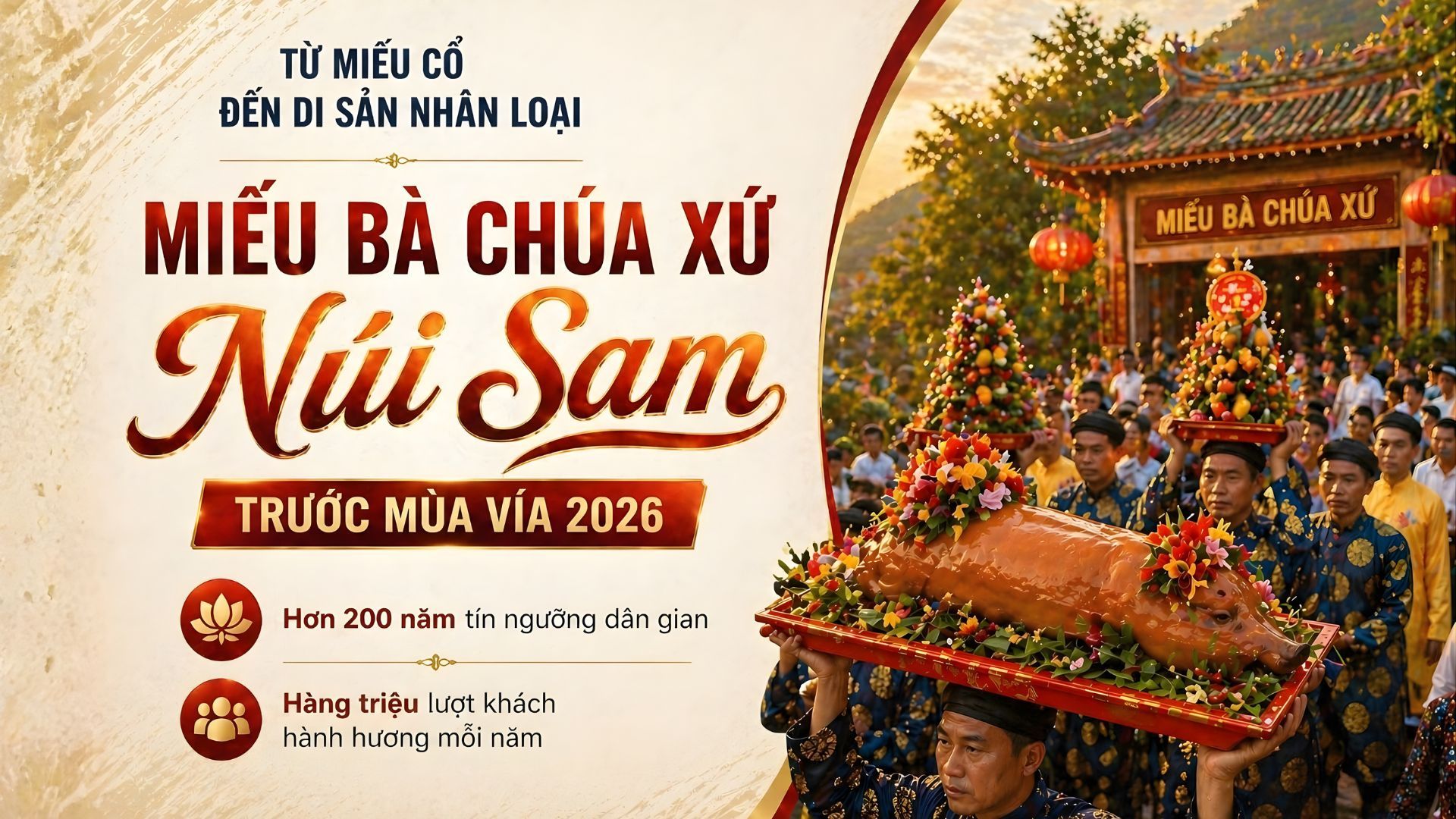 Từ miếu cổ đến di sản nhân loại: Miếu Bà Chúa Xứ Núi Sam trước mùa vía 2026